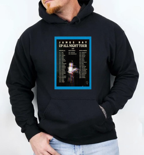 James Bay Up All Night Tour 2025 T-Shirt Unisex Hoodie