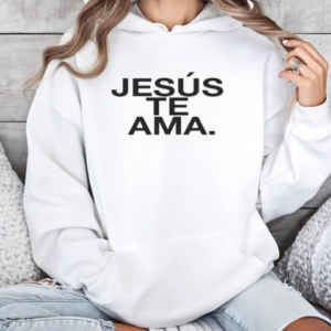 Jesus Te Ama T-Shirt Unisex Hoodie