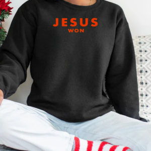 Jesus Won Big One In Texas John 16 33 T-Shirt Unisex Sweatshirt