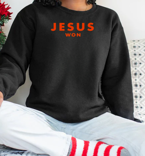 Jesus Won Big One In Texas John 16 33 T-Shirt Unisex Sweatshirt