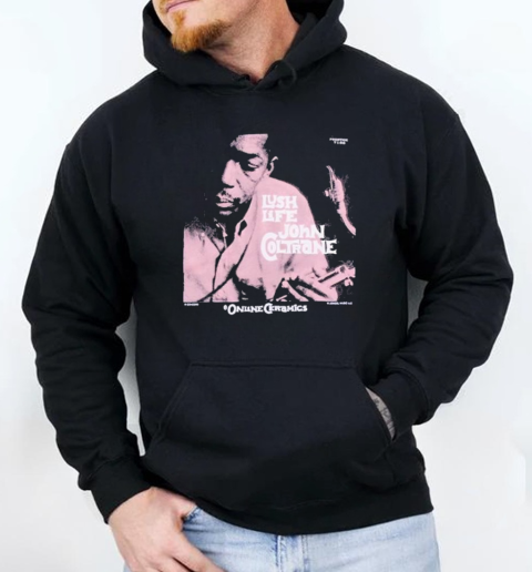 John Coltrane Lush Life  Unisex Hoodie