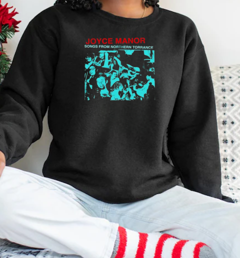 Joyce Manor Songs From Northern Torrance T-Shirt Unisex Sweatshirt