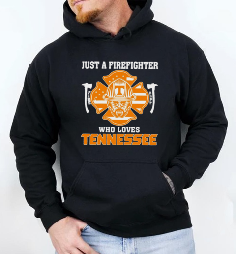 Just a Firefighter who loves Tennessee Volunteer T-Shirt Unisex Hoodie