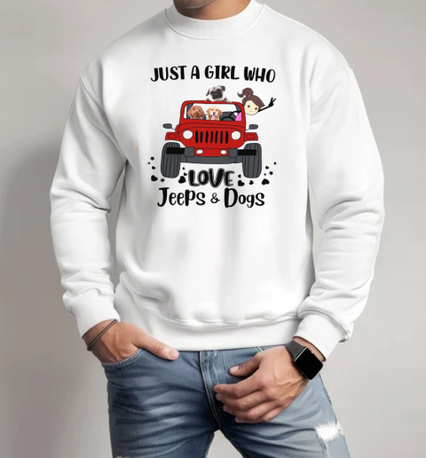 Just a girl who love Jeeps and Dogs T-Shirt Unisex Sweatshirt