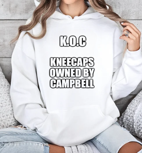 KOC Kneecaps owned by Campbell T-Shirt Unisex Hoodie