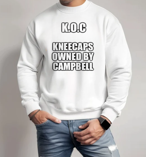 KOC Kneecaps owned by Campbell T-Shirt Unisex Sweatshirt