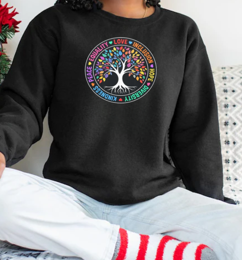 Kindness Peace Equality Love Inclusion Hope Diversity Retro T-Shirt Unisex Sweatshirt