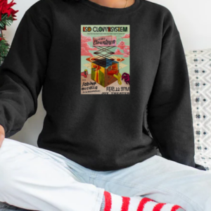 LSD Clownsystem Return To Clowntown 2 22 2025 The Joy Theater in New Orleans LA T-Shirt Unisex Sweatshirt