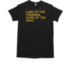 Land of the freeman home of the Notre Dame Fighting Irish  Classic Men's T-shirt