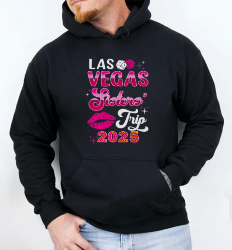 Las Vegas Sisters Trip 2025 Matching Birthday Girl Vacation T-Shirt Unisex Hoodie