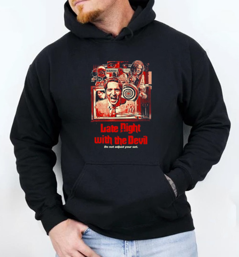 Late Night With The Devil Do Not Adjust Your Set T-Shirt Unisex Hoodie