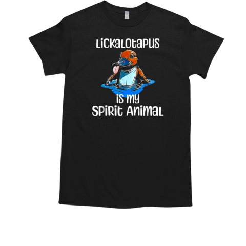 Lickalotopus Is My Spirit Animal T-Shirt