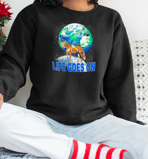 Life Goes On Horse Earth Moon T-Shirt Unisex Sweatshirt