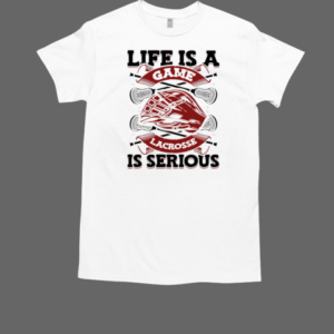 Life Is A Game Lacrosse Is Serious Goalie Fan T-Shirt Classic Men's T-shirt