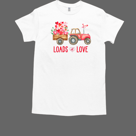 Loads Of Love Farm Tractor Valentines Day T-Shirt