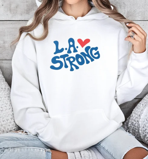 Los Angeles Strong T-Shirt Unisex Hoodie