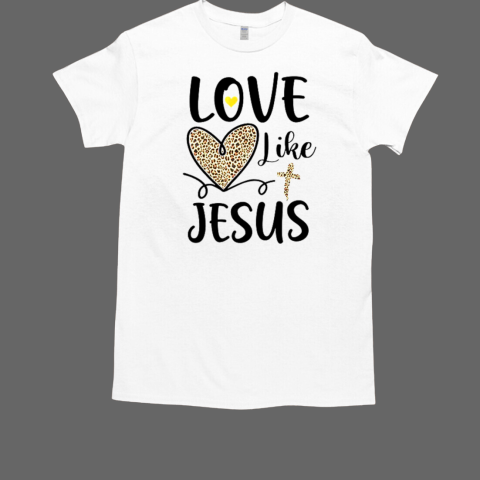 Love Like Jesus Valentines Day Heart Leopard For Women T-Shirt