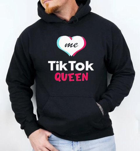 Love Me Tiktok Queen Tiktok 2025 T-Shirt Unisex Hoodie