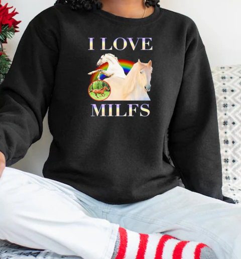 Love Milfs Horse T-Shirt Unisex Sweatshirt