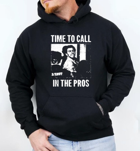 Luigi Mangione Time To Call In The Pros Sheriff T-Shirt Unisex Hoodie