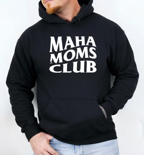 Maha Moms Club T-Shirt Unisex Hoodie