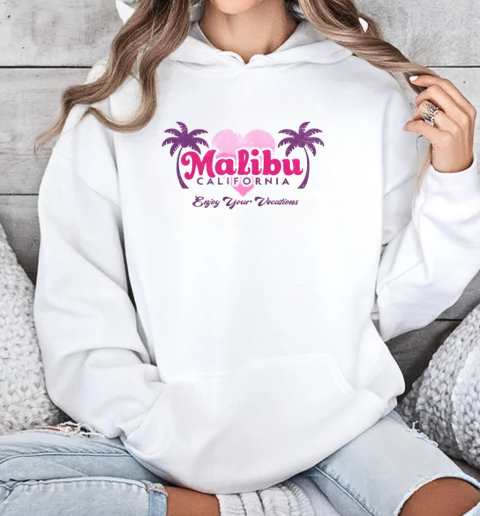 Malibu California Enjoy Your Vocations T-Shirt Unisex Hoodie