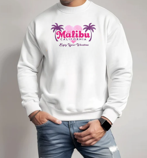 Malibu California Enjoy Your Vocations T-Shirt Unisex Sweatshirt