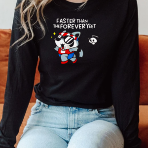 Mandatoryfunday faster than the forever yeet T-Shirt Long Sleeved T-shirt 