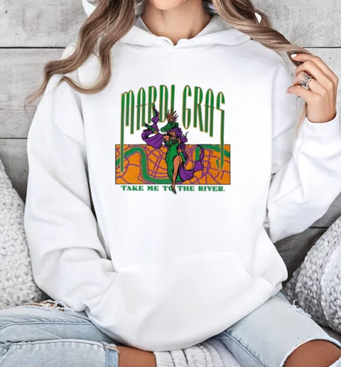 Mardi Gras Take Me To The River T-Shirt Unisex Hoodie