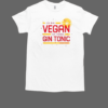 Mario Barth Wearing Ich Bin Vegan Ich Trinke Gin Tonic T-Shirt Classic Men's T-shirt