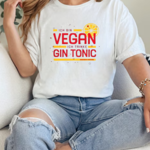 Mario Barth Wearing Ich Bin Vegan Ich Trinke Gin Tonic T-Shirt Classic Women's T-shirt