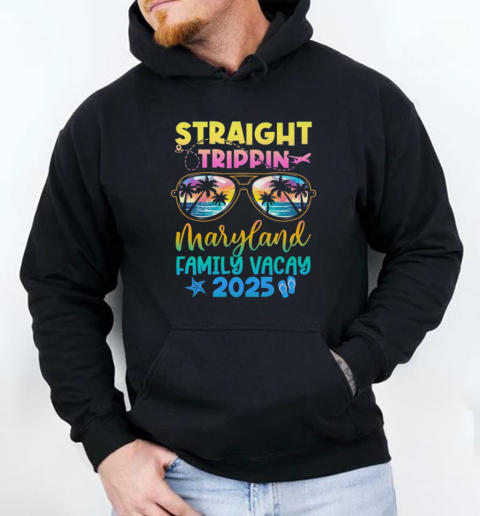 Maryland Family Vacay Vacation 2025 Straight Trippin T-Shirt Unisex Hoodie