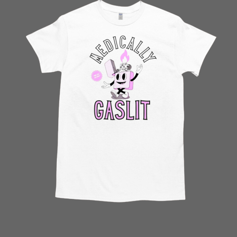 Medically gaslit T-Shirt