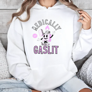 Medically gaslit T-Shirt Unisex Hoodie