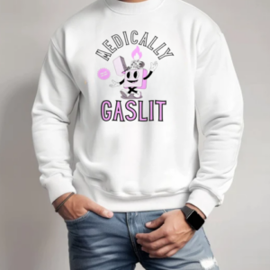 Medically gaslit T-Shirt Unisex Sweatshirt