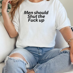 Men Should Shut The Fuck Up T-Shirt Classic Women's T-shirt