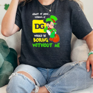 Mickey admit it now working at Dollar General would be boring without me T-Shirt Classic Women's T-shirt