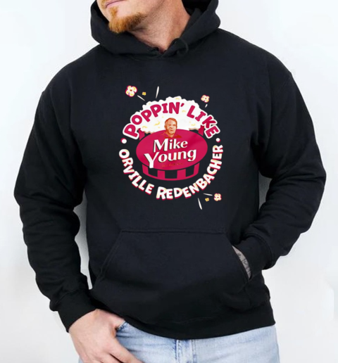 Mike Young poppin' like orville redenbacher T-Shirt Unisex Hoodie