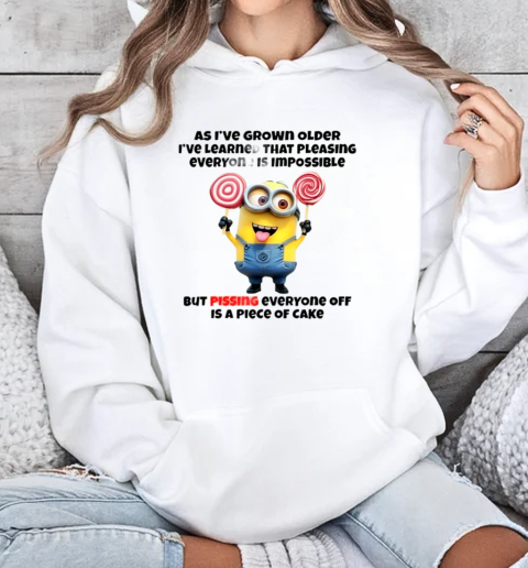 Minions As I've Grown Older I've Learned That Pleasing Everyone Is Impossible T-Shirt Unisex Hoodie