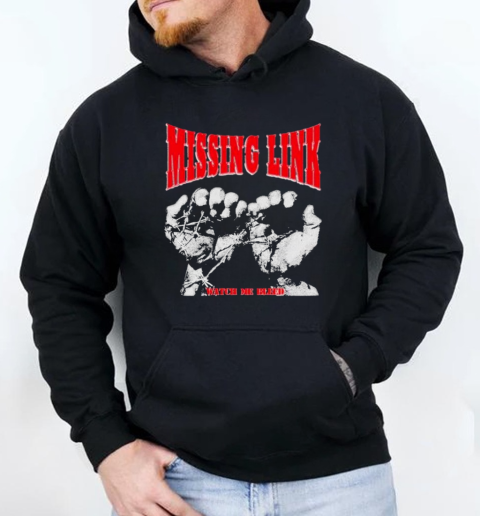 Missing Link Watch Me Bleed Hands T-Shirt Unisex Hoodie