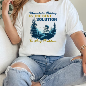 Mountain Biking Is The Best Solution To Any Problem Mountain Bikes T-Shirt Classic Women's T-shirt