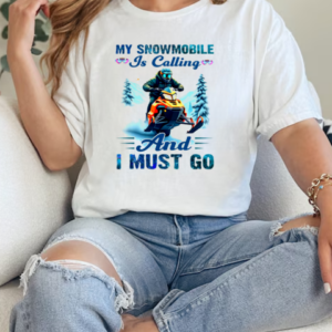 My Snowmobile Is Calling And I Must Go Snowmobile T-Shirt Classic Women's T-shirt