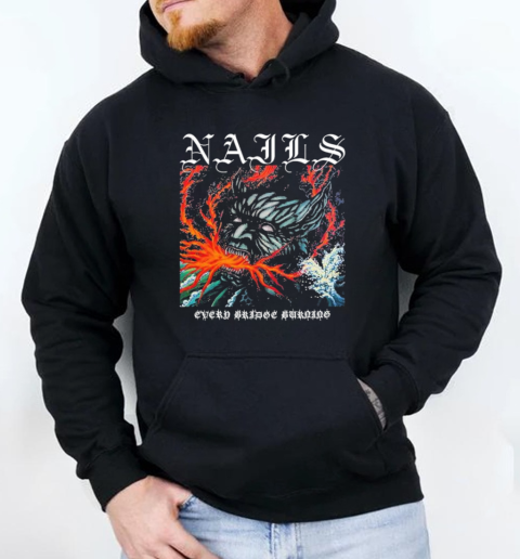 Nails Every Bridge Burning Devil T-Shirt Unisex Hoodie