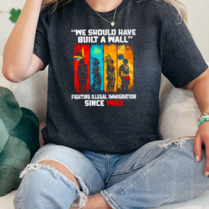 Native we should have built a wall fighting illegal immigration since 1492 T-Shirt Classic Women's T-shirt