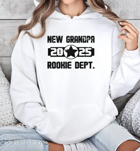 New Grandpa Rookie Dept 2025 T-Shirt Unisex Hoodie