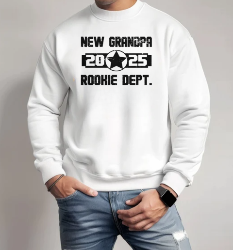 New Grandpa Rookie Dept 2025 T-Shirt Unisex Sweatshirt