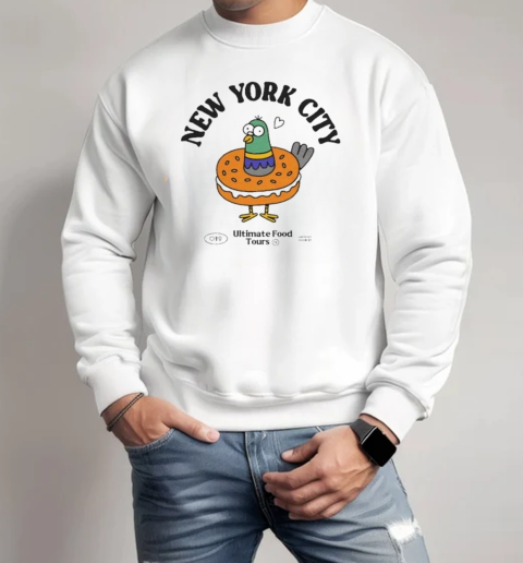 New York City Bagel And Bird Ultimate Food Tours T-Shirt Unisex Sweatshirt