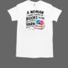 Nice A Woman Cannot Survive On Books Alone She Also Needs Yarn T-Shirt Classic Men's T-shirt