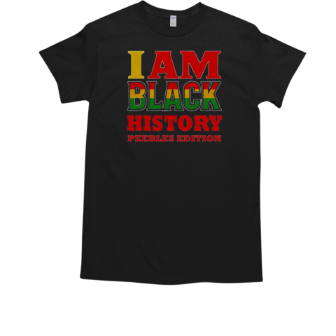 Nice I Am Black History Peebles Edition T-Shirt