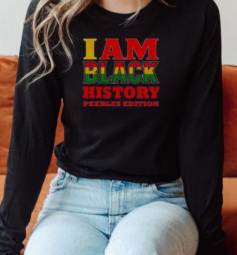 Nice I Am Black History Peebles Edition T-Shirt Long Sleeved T-shirt